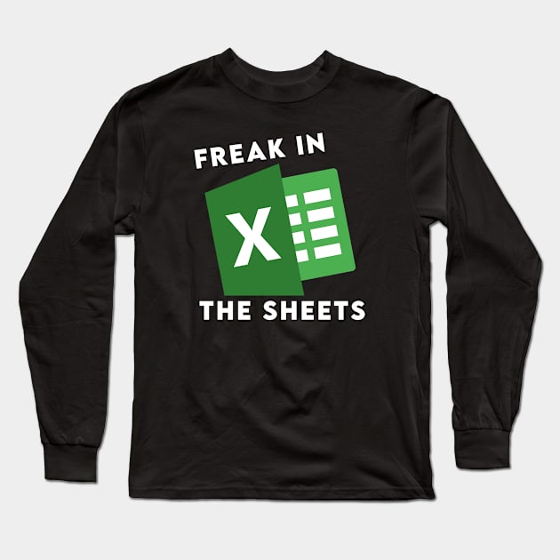 Freak In The Sheets Long Sleeve T-Shirt by oneduystore